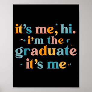 Hi the graduate funny graduation poster