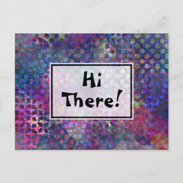 "Hi There!" Multicolored, Unique Abstract Art Postcard (Front)