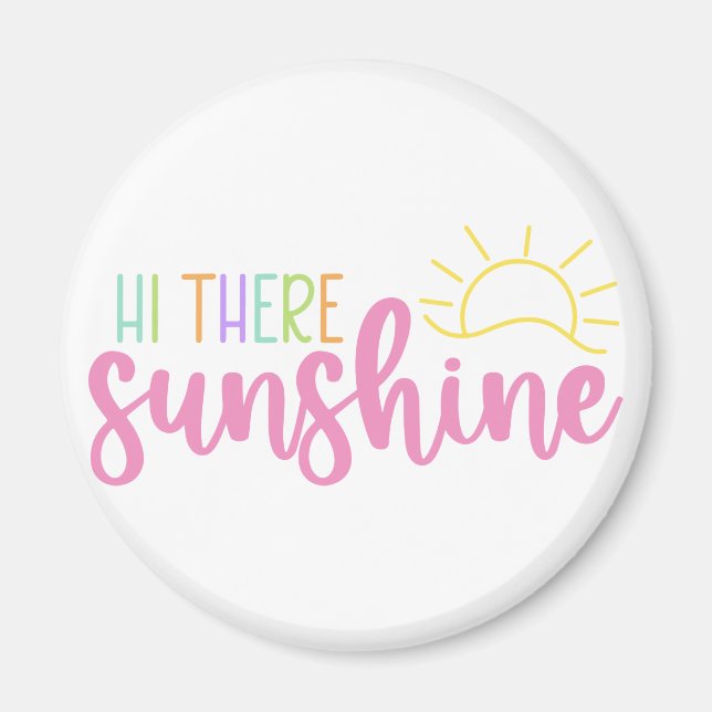 Hi there sunshine magnet (Front)