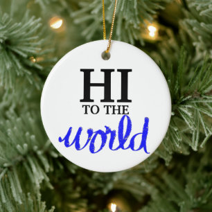 Hi To The World Blue Birth Stats Ceramic Ornament