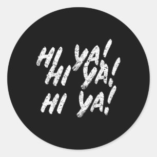 Hi Ya! Karate Martial Arts Gift For Kids Boys Girl Classic Round Sticker