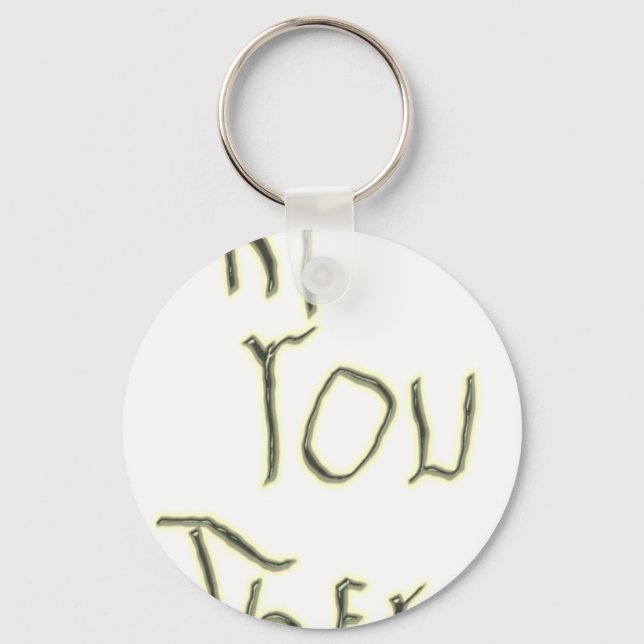 Hi You There glow in the dark Key Ring (Front)
