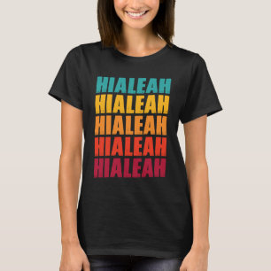 Hialeah Florida Souvenir Retro Vintage Hialeah T-Shirt