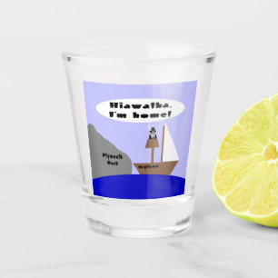 Hiawatha, I'm Home Shot Glass