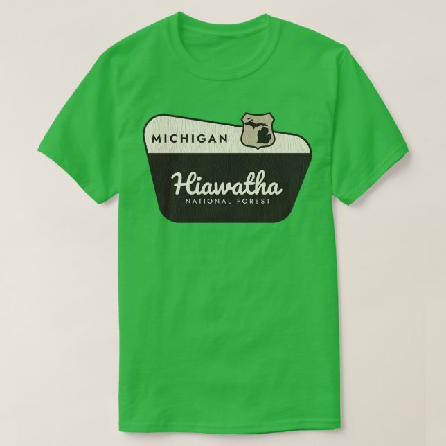 Hiawatha National Forest Michigan Welcome Sign T-Shirt (Design Front)