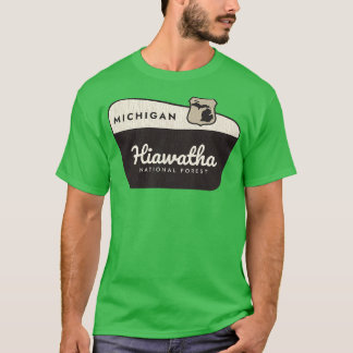 Hiawatha National Forest Michigan Welcome Sign T-Shirt
