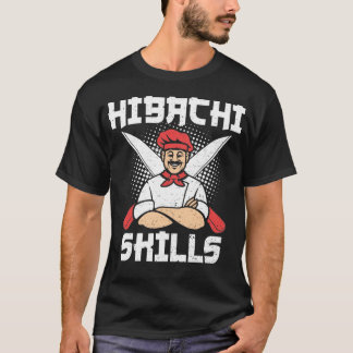 Hibachi Skills - Cooking T-Shirt