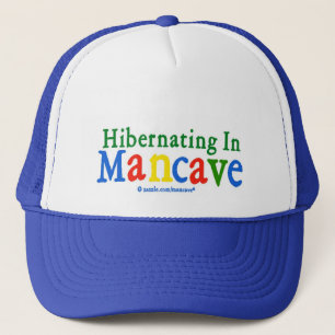 Hibernating in Mancave Trucker Hat