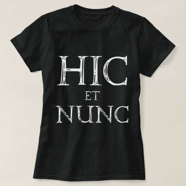 Hic Et Nunc Here and Now Latin Swim  T-Shirt (Design Front)