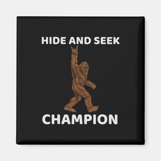 Hide And Seek Champion  Bigfoot Fun Saying Big Foo Magnet (Front)