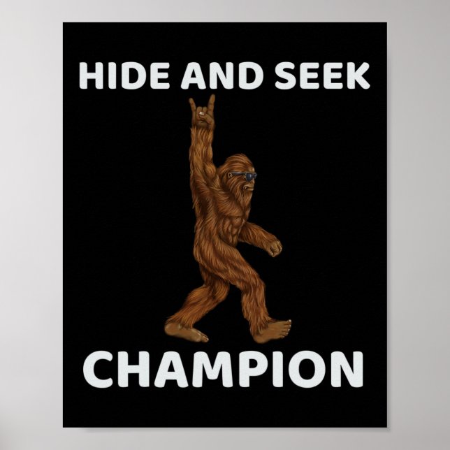 Hide And Seek Champion  Bigfoot Fun Saying Big Foo Poster (Front)