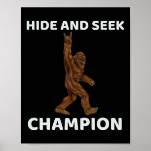 Hide And Seek Champion Bigfoot Fun Saying Big Foot Poster