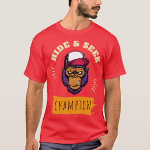 Hide and seek champion T-Shirt