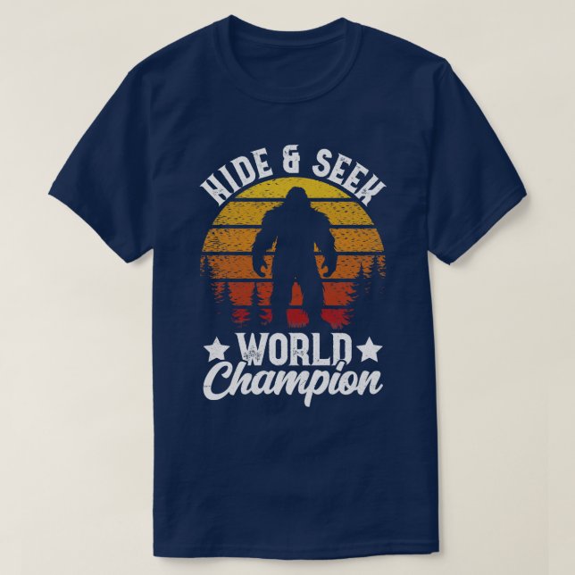 Hide And Seek World Champion Since Bigfoot T-Shirt (Design Front)