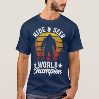 Hide And Seek World Champion Since Bigfoot T-Shirt