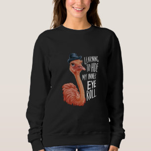 Hide My Inner Eye Roll Ostrich Funny Animal Humour Sweatshirt