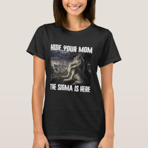 Hide Your Mum The Sigma Is Here Funny Werewolf Wol T-Shirt