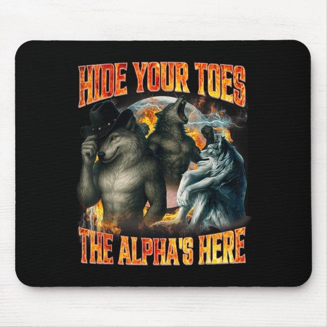 Hide Your Toes The Alpha's Here Funny Alpha Wolf M Mouse Pad (Front)