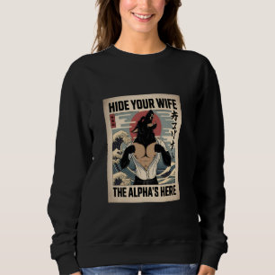 Hide Your Wife Alpha's Here Japanese Ukiyo-e Wolf  Sweatshirt