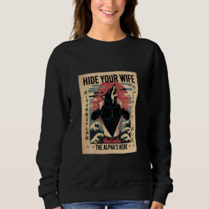 Hide Your Wife Alpha's Here Japanese Ukiyo e Wolf  Sweatshirt