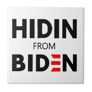 HIDEN FROM BIDEN funny meme political Joe Campaign Ceramic Tile