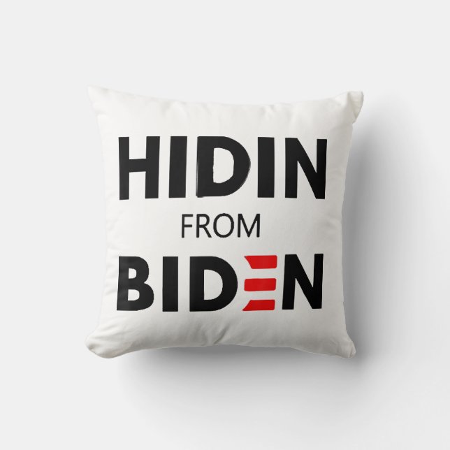 HIDEN FROM BIDEN funny meme political Joe Campaign Cushion (Front)
