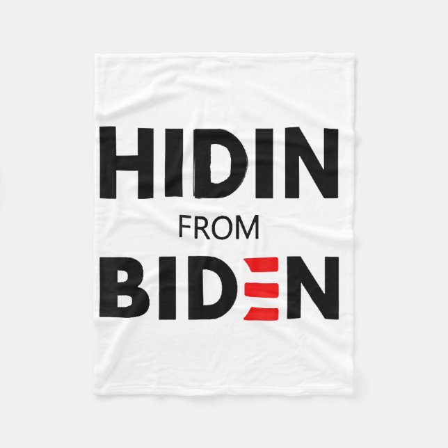 HIDEN FROM BIDEN funny meme political Joe Campaign Fleece Blanket (Front)