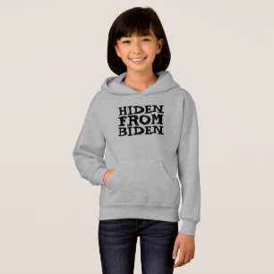 HIDEN FROM JOE BIDEN GIRLS T-SHIRTS hoodie
