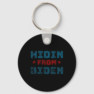 Hidin From Biden Anti Biden Harris Pro Trump 2020 Key Ring