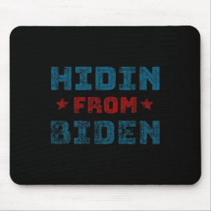 Hidin From Biden Anti Biden Harris Pro Trump 2020 Mouse Pad