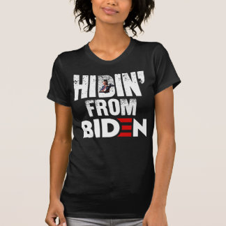 Hidin From Biden Political Humour Pro Trump Fun Gi T-Shirt