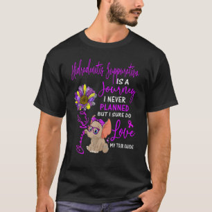 Hidradenitis Suppurativa Is A Journey I Never Plan T-Shirt