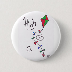 High as a kite 6 cm round badge
