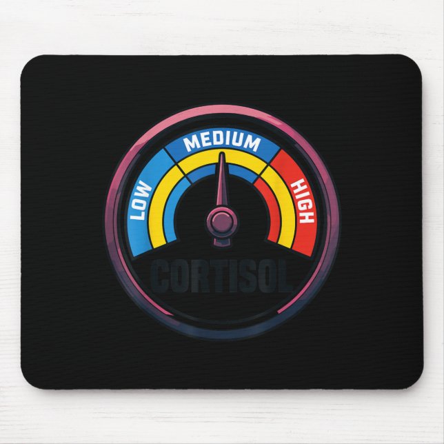 High Cortisol Levels Funny Stress Level Metre Meme Mouse Pad (Front)