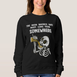 High divorce rate Beer and  Bachelors Game Sweatshirt