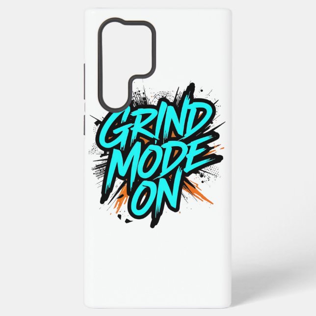 High Energy "Grind Mode On" Hustle Samsung Galaxy S22 Ultra Case (Back)