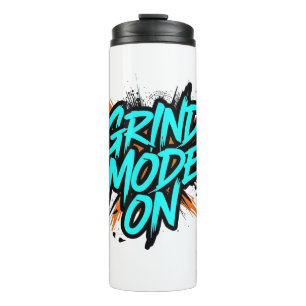 High Energy "Grind Mode On" Hustle Thermal Tumbler