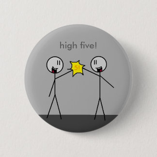high five! 6 cm round badge