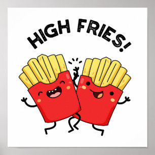 High Fries Funny Friend Pun  Poster