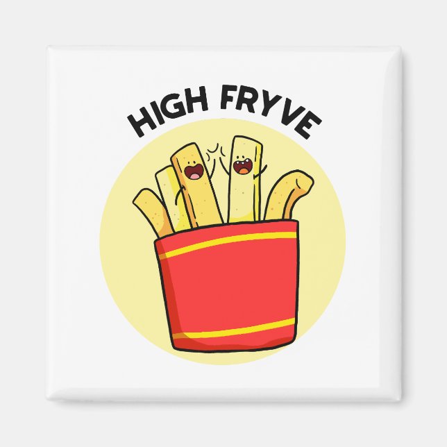 High Fryve French Fries Pun Magnet (Front)