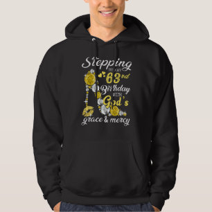 High Heel Stepping Into My 63rd Birthday With God Hoodie