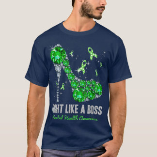 High Heels Fight Like A Boss Mental Health Awarene T-Shirt