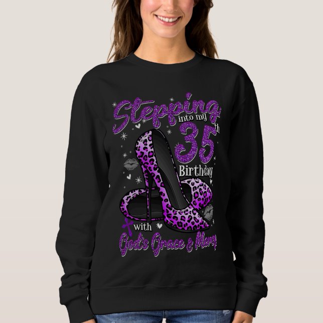 High Heels Stepping Into My 35th Birthday 35 and F Sweatshirt (Front)