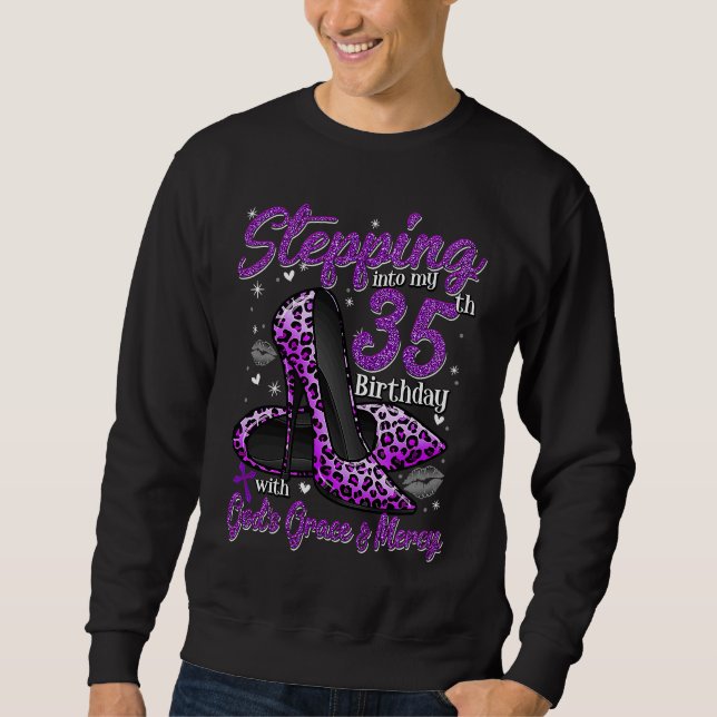 High Heels Stepping Into My 35th Birthday 35 and F Sweatshirt (Front)