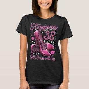 High Heels Stepping Into My 38th Birthday 38 and F T-Shirt