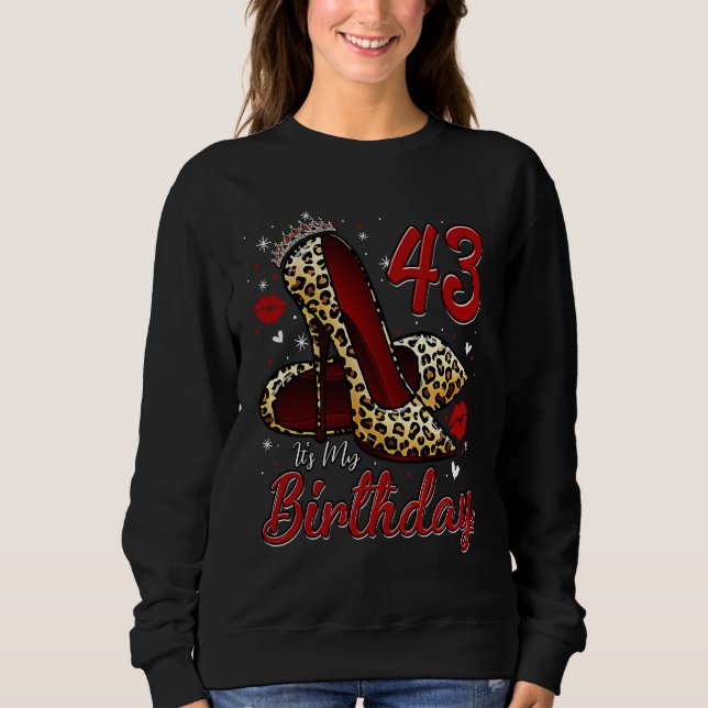 High Heels Stepping Into My 43rd Birthday 43 and F Sweatshirt (Front)