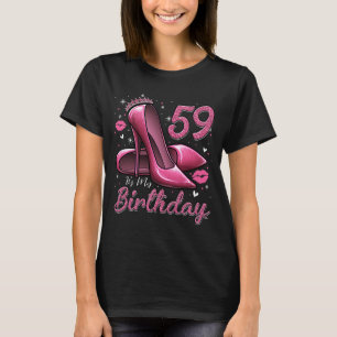 High Heels Stepping Into My 59th Birthday 59 and F T-Shirt