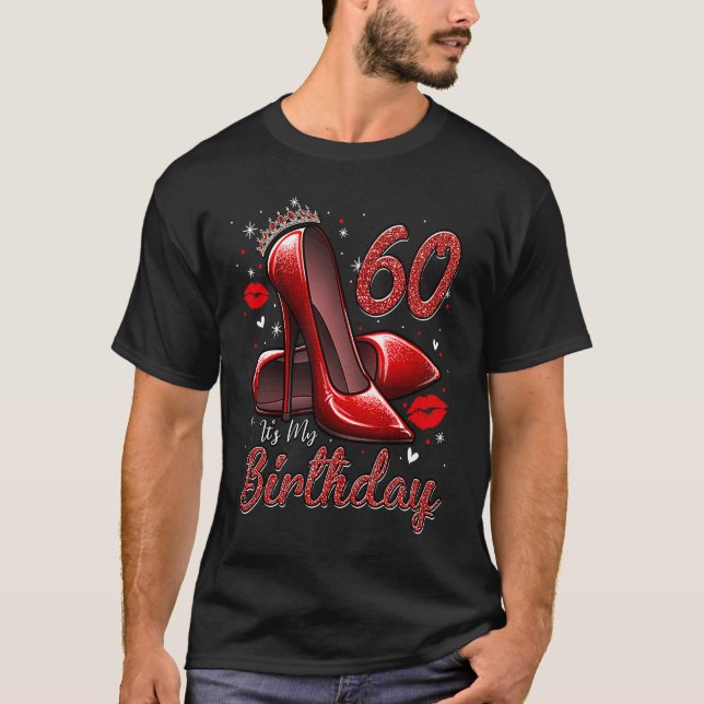 High Heels Stepping Into My 60th Birthday 60 and F T-Shirt (Front)