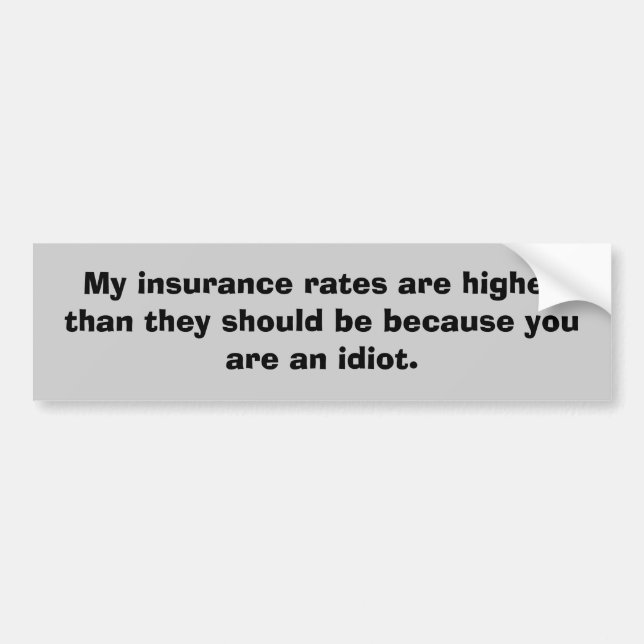 High Insurance Bumper Sticker (Front)