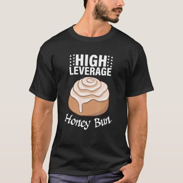 High Leverage Honey Bun T-Shirt (Front)